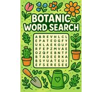 Botanic Word Search: A Relaxing Puzzle Book Featuring Plants, Flowers, Herbs, and Garden Life for Adults and Teens