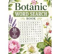 Botanic Word Search Book: 55 Relaxing Botanical Puzzles Featuring Flowers, Plants, Trees, and Garden-Themed Words for Adults, Teens, and Nature Lovers