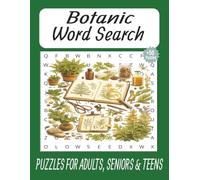 Botanic Word Search Book - Large-Print Edition: Word Searches with Easy to Read Print about Plant Life, Plant Care, Herbalism, Plant Biology and More ... Gift for Vacation, Holidays and Free Times