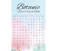 Botanic Word Search Book: Word Searches with Easy to Read Print about Botanic, Botany, Plants, and More | 6x9 inches, 110 pages | 50+ Puzzles... Gifts ... Holidays, Free Times, and Flower Lovers