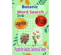 Botanic Word Search large print puzzle book for Adults, Teens & Seniors: Word Search with Easy to read print about Plants and flowers | 50 word search ... Gift for Vacations, relaxation and free time