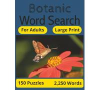Botanic Word Search Puzzle Book: Botanical Garden Word Find Puzzles for Adults. Large Print Word Puzzles about flowers, wildflowers, trees, and wildlife. 8.5x11 inches | 150 Puzzles | 2250 Words