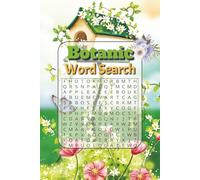 Botanic Word Search Puzzle Book: Challenge Your Botanical Knowledge with 80 Relaxing and Stimulating Plant-Themed Puzzles | For Adult, Senior and Teens | 101 pages | 6x9 inches