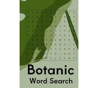 Botanic Word Search Puzzle Book: Word Searches with Easy to Read Print about Botanic, Plants, Flowers and More | 6x9 inches, 110 pages | 50+ ... Holidays, Free Times, and Botanical Hobbyists