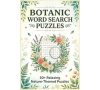 Botanic Word Search Puzzles: Nature-Inspired Word Search Puzzles for Peaceful Moments and Mental Clarity