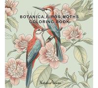 Botanica: Birds, Moths & Flowers Coloring Book: 25 Hand-Drawn Botanical Pages for Relaxation and Stress Relief | Single-Sided Designs | 8.5x8.5 in | 21.6 x 21.6 cm (Hand-Draw Series)