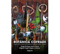 Botánica cofrade: Apuntes sobre el origen de la simbólica floral cristológica y mariana (SIN COLECCION)