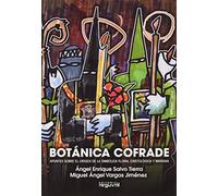 Botánica cofrade: Apuntes sobre el origen de la simbólica floral cristológica y mariana (SIN COLECCION)