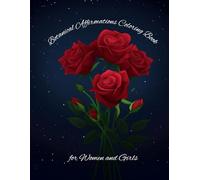 Botanical Affirmations Coloring Book for Women and Girls: Inspiring Floral Quotes and Mindful Designs to Empower, Relax, and Grow