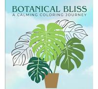 Botanical Bliss: A calm coloring journey