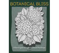 Botanical Bliss: A Clean & Organic Coloring Book of Intricate Floral Designs