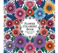 Botanical Bliss: An Adult Coloring Book of Flowers: Relax, Unwind, and Bring These Beautiful Blooms to Life