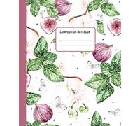 Botanical Bliss Composition Notebook: Aesthetic 7.5 x 9.25 Inches | College Ruled Notebook | 100 Lined Pages | Elegant Floral & Nature- Themed Journal for School, Work or Personal Use