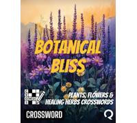 Botanical Bliss: Plants, Flowers & Healing Herbs Crosswords