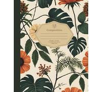 Botanical Blooms Composition Notebook: College Ruled Notebook with Tropical Leaves & Orange Flowers Cover | 120 Pages (7.5" x 9.25") | Stylish Journal for Writing, School, and Everyday Notes