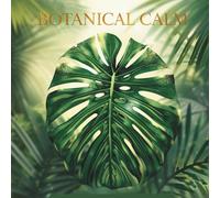 Botanical Calm: A Nature-Inspired Coloring Book: A Calming Coloring Journey with Leaves, Plants & Nature