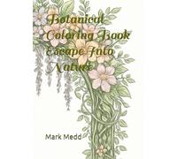 Botanical Coloring Book - Escape Into Nature (Adult Coloring Books)
