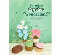 Botanical Crochet Wonderland: 24 Amigurumi Plant Patterns for Home Decor and Gifting