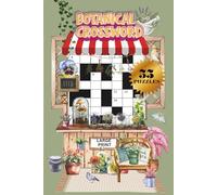 BOTANICAL CROSSWORD PUZZLE|55 PUZZLES, 6x9"| BEAUTIFUL FRONT& BACK COVER|LARGE PRINT| RELAX PUZZLE BOOK|PLANTS, FLOWERS: SOLUTIONS INCLUDED| PERFECT ... STRESS RELIEF| (MINDFUL ESCAPE COLLECTION)