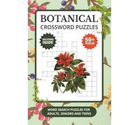 Botanical Crossword Puzzles: 50+ Botanical Crosswords Featuring Flowers, Herbs, Plants, Gardening Terms, and More | Test Your Knowledge on Flowers, ... | Gift for Botanists, Gardeners and Holidays