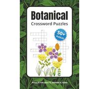 Botanical Crossword Puzzles: Crossword Puzzles with Easy to Read Print about Botanic, Plants, Flora, and more | 6x9 inches, 120 pages | 50+ Puzzles … Gift for Vacations, Holidays and Relaxation