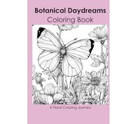 Botanical Daydreams: A Floral Coloring Journey