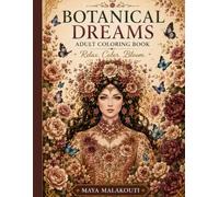 Botanical Dreams: Adult Coloring Book: 30 Relaxing Floral & Nature Designs