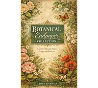 BOTANICAL ENDPAPERS COLLECTION: A Journey Through Flora, Design, and Book Art