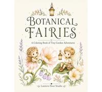Botanical Fairies: A Coloring Book of Tiny Garden Adventures
