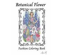 Botanical Flower Fashion Coloring Book: A relaxing coloring book of fashion and delicate flower illustrations