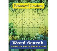 Botanical Gardens Word Search Puzzle: Word search with Botanical Gardens and flowers themed puzzle for adults, seniors, and teens. With solutions ... Ideal for travel or relaxation or as a gift.