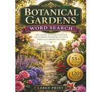 Botanical Gardens Word Search: Relaxing Nature Puzzles Featuring Flowers, Plants, Trees & Garden Escapes | Large Print | Great Gifts For Seniors, Kids, and Teens