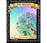 Botanical Ink Tracing Reverse Coloring Book: Floral Outlines for Relaxing Creativity 8" x 10"