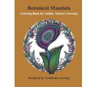 Botanical Mandala: Coloring Book for Adults. Nature's Serenity (Adult Mandala Coloring Book Series)