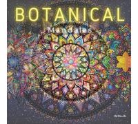 Botanical Mandalas : Blossoms of Serenity