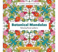 Botanical mandalas coloring book: Anti-stress coloring book