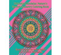 Botanical Mandalas: Nature's Sacred Geometry
