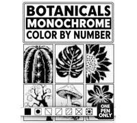 Botanical Monochrome Color by Number: A One Color Botanical Monochrome Coloring Book for Adults - Black and White Puzzle Designs for Relaxation (Stress Relief Color by Number For Adults)