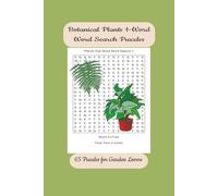 Botanical Plants 1-Word Word Search Puzzles: 65 Puzzles for Garden Lovers (Gardening 1-Word Word Search Series)