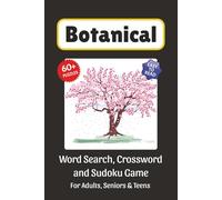 Botanical Puzzle Book: Word Search, Crossword and Sudoku Game, Easy to Read Print about Botanical, Floral, Garden and More | 6x9 inches, 120 pages | ... for Vacations, Holidays and Leisure Time