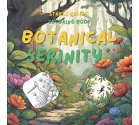 Botanical Serenity Coloring Book for Adults: Floral and Botanical Designs for Relaxation and Anxiety Relief