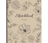 Botanical Sketchbook & Notes Journal: Drawing Book Notepad for Kids Teens Adults School Students | 120 blank pages with border | 7.5 x 9.25 inch