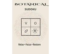 BOTANICAL SUDOKU: A 56-Day Mindful Journey through the Seasons with Botanical Symbols and Daily Affirmations (Botanica Series)