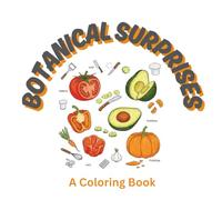 Botanical Surprises: Explore, Create, and Have Fun! (Color Me Happy!)