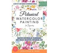 Botanical Watercolor Painting For Beginners: (ebook)