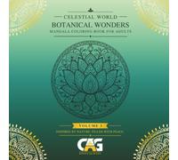 BOTANICAL WONDERS: NATURE MANDALA COLORING BOOK FOR ADULTS WITH BEAUTIFUL FLORAL AND GARDEN DESIGN - VOLUME 3 (CELESTIAL WORLD)