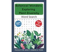 Botanical Wonders Word Search Puzzle Book: Easy to Read Print about Flowers, Rare Plants, Greenhouse Species, Wildflowers, Tropical Flora, Garden ... 110 pages | 50+ Puzzles for Relaxation