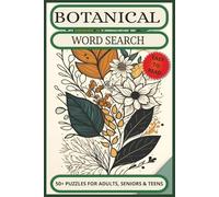 Botanical Word Search Book. 50+ Puzzles for Adults, Seniors & Teens: Relaxing Nature-Themed Finds Featuring Flowers, Trees, Herbs & More - A Calming Activity for Travel, Holidays & Quiet Moments