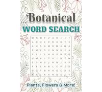 Botanical Word Search Puzzle Book: 50+ Botanical Word Search Puzzles Featuring Flowers, Trees, Plants and Herbs | For Adults, Seniors, Teens | Easy To ... Holidays, Free time and Gardening enthusiasts