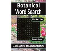 Botanical Word Search Puzzle Book: Easy-to-Read Word Searches About Plants, Flowers, and All Things Botany - 55+ Puzzles for Relaxation, Trips, and Leisure Time